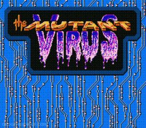 Mutant Virus, The